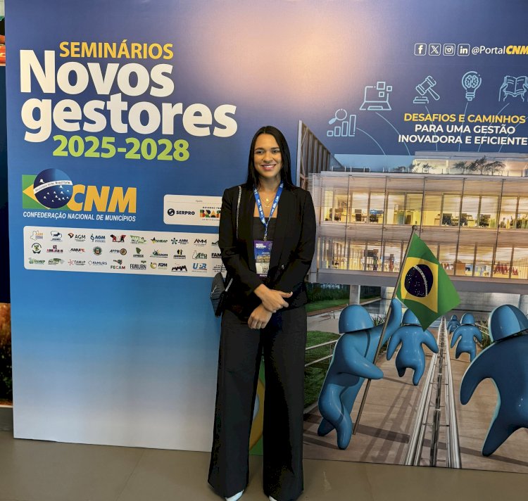 Prefeita Naila Gonçalo participa de Congresso de Novos Gestores e se reúne com lideranças para impulsionar desenvolvimento do município